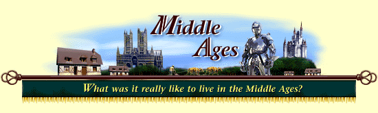 The Middle Ages:  What was it 
really like to live in the Middle Ages?
