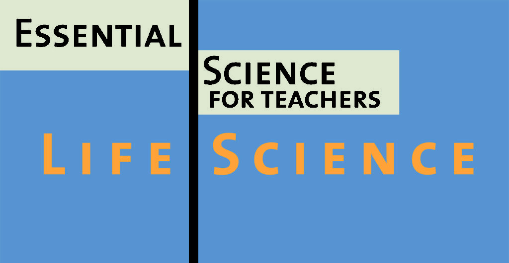 Essential Science for Teachers Life Science Annenberg Learner